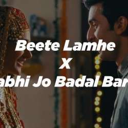 Beete Lamhe X Kabhi Jo Badal Barse Poster